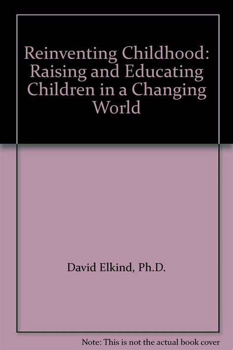 Reinventing Childhood Raising and Educating Children in a Changing World PDF