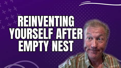 Reinventing Yourself After the Empty Nest