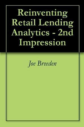 Reinventing_Retail_Lending_Analytics__nd_Impression_eBook_Joe_Breeden Ebook Doc