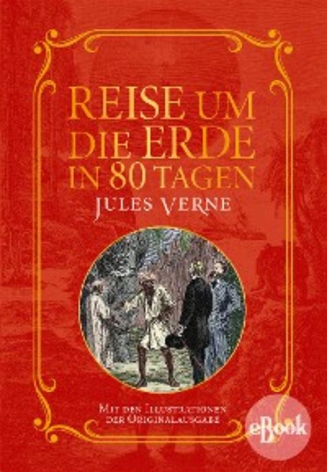 Reise um die Erde in 80 Tagen Originalausgabe illustriert German Edition