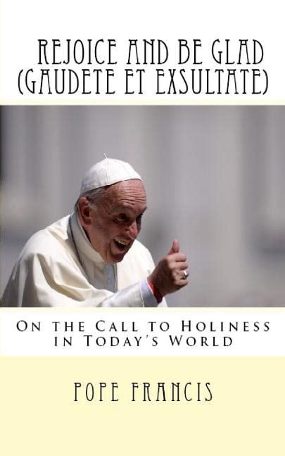 Rejoice and Be Glad On the Call to Holiness in Today s World PDF