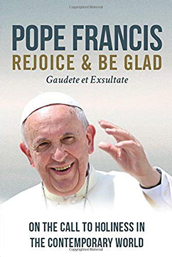 Rejoice and Be Glad On the Call to Holiness in the Contemporary World Gaudete et Exsultate Reader