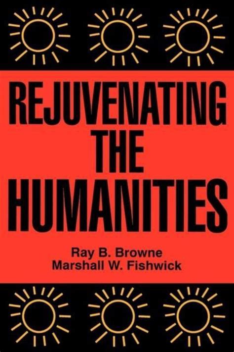 Rejuvenating The Humanities Kindle Editon