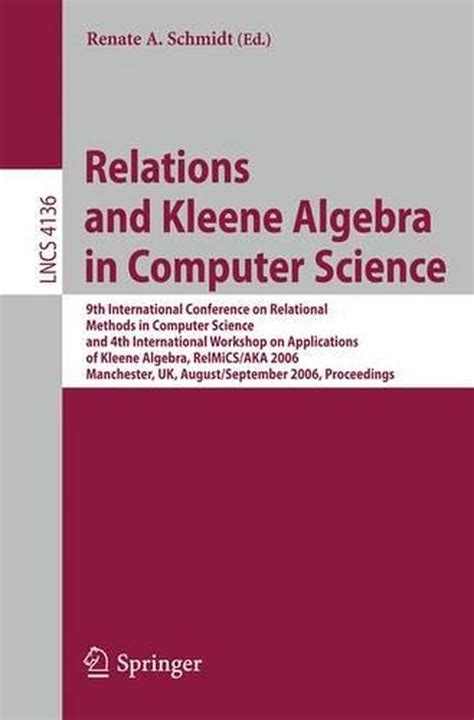 Relations and Kleene Algebra in Computer Science 9th International Conference on Relational Methods Kindle Editon