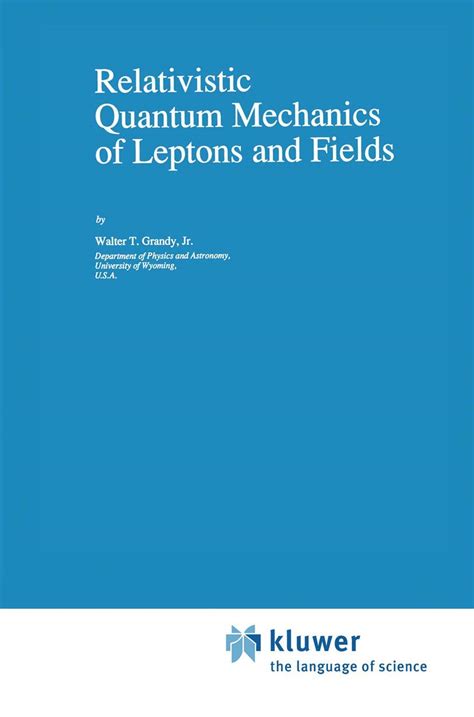 Relativistic Quantum Mechanics of Leptons and Fields Reader