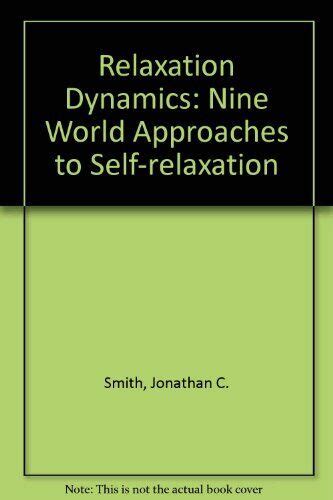 Relaxation Dynamics Nine World Approaches to Self-Relaxation Epub
