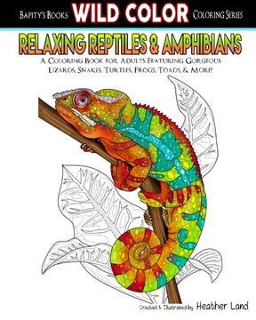 Relaxing Reptiles and Amphibians Adult Coloring Book Wild Color Volume 1 Kindle Editon