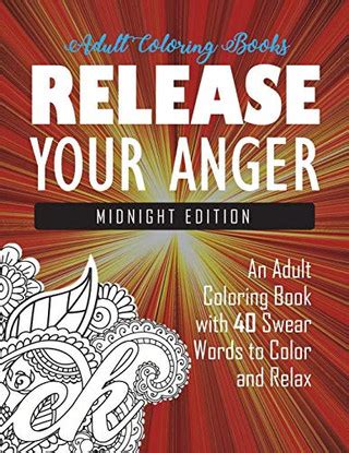 Release Your Anger Midnight Edition An Adult Coloring Book with 40 Swear Words to Color and Relax Kindle Editon