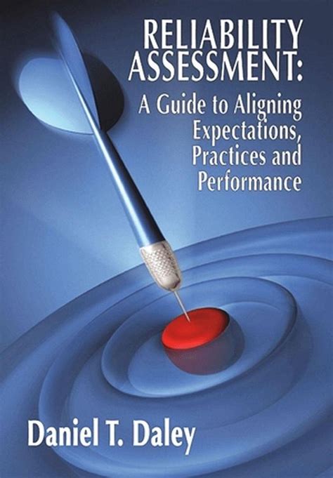 Reliability Assessment: A Guide to Aligning Expectations, Practices, and Performance PDF