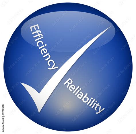 Reliability and Efficiency: