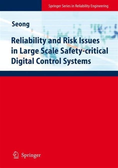 Reliability and Risk Issues in Large Scale Safety-critical Digital Control Systems 1st Edition Reader