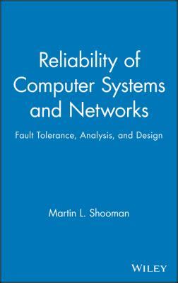 Reliability of Computer Systems and Networks Fault Tolerance Analysis and Design Reader