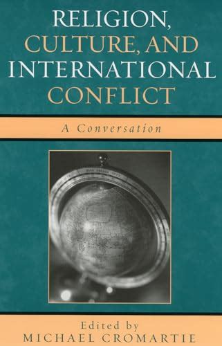 Religion Culture and International Conflict A Conversation Epub