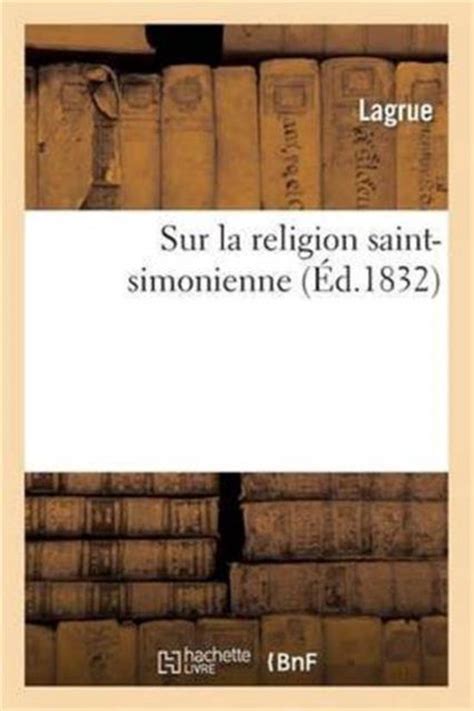 Religion Saint-Simonienne Proc?'s En La Cour Des Assises de La Seine (1832)... PDF