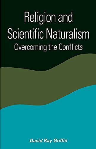 Religion and Scientific Naturalism Overcoming the Conflicts Suny Series in Constructive Postmodern Thought Reader