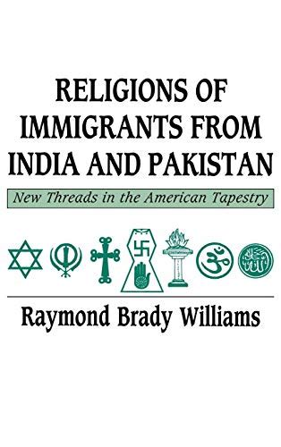 Religions of Immigrants from India and Pakistan New Threads in the American Tapestry Kindle Editon