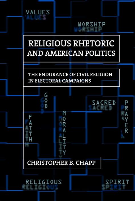 Religious Rhetoric and American Politics The Endurance of Civil Religion in Electoral Campaigns Epub