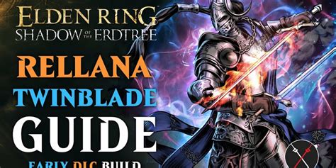 Rellana's Twin Blades: A Comprehensive Guide