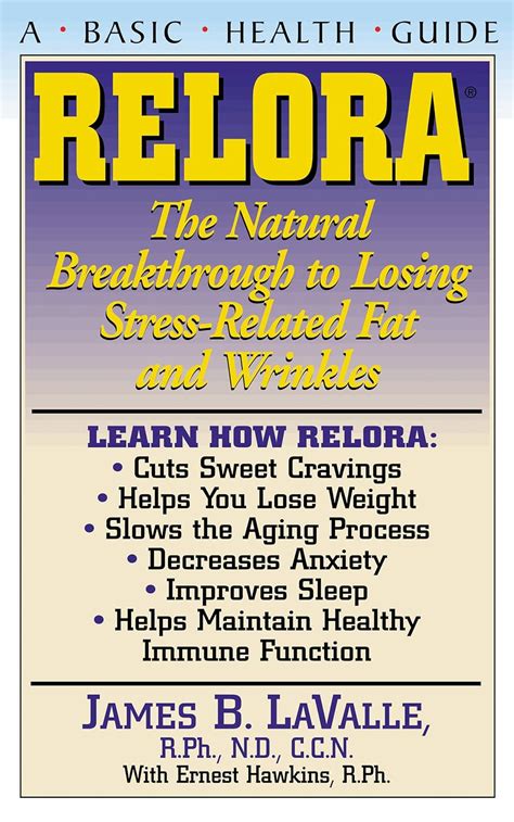 Relora: The Natural Breakthrough to Losing Stress-Related Fat and Wrinkles (Basic Health Guides) PDF