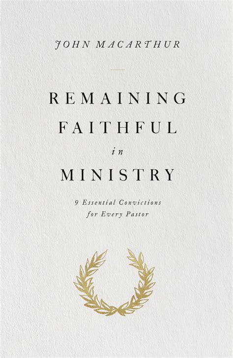Remaining Faithful in Ministry 9 Essential Convictions for Every Pastor PDF