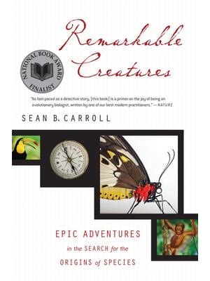 Remarkable Creatures Epic Adventures in the Search for the Origins of Species Epub