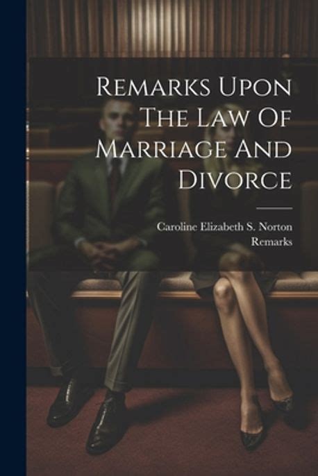 Remarks Upon the Law of Marriage and Divorce... PDF