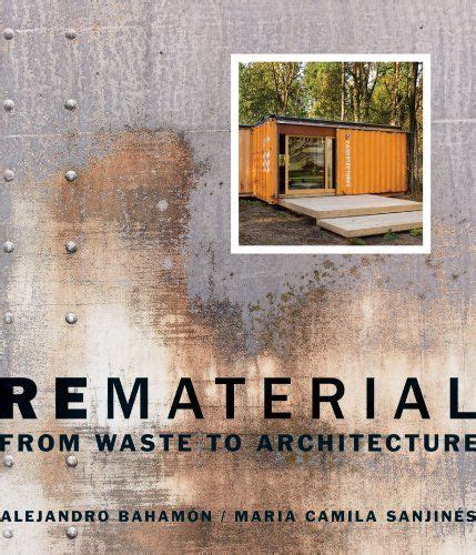 Rematerial: From Waste to Architecture Ebook PDF