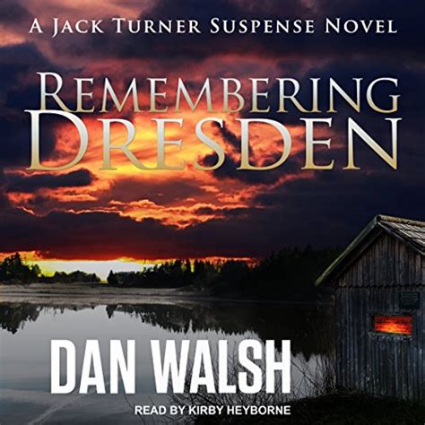 Remembering Dresden Jack Turner Suspense Series Volume 2 Epub