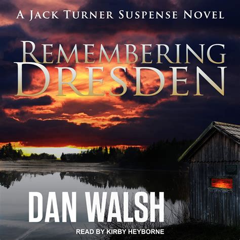 Remembering Dresden Jack Turner Suspense Series Volume 2 Doc