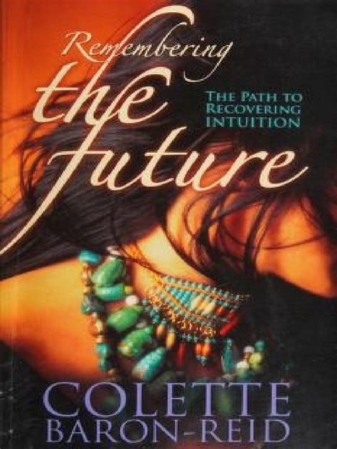 Remembering the Future The Path to Recovering Intuition 1st Edition Reader