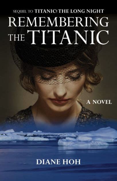 Remembering the Titanic A Novel