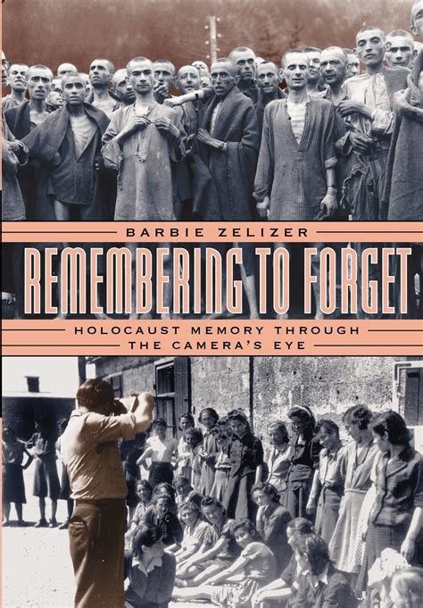 Remembering to Forget Holocaust Memory through the Camera's Eye Reader