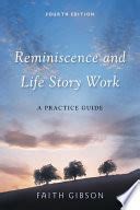 Reminiscence and Life Story Work A Practice Guide Reader