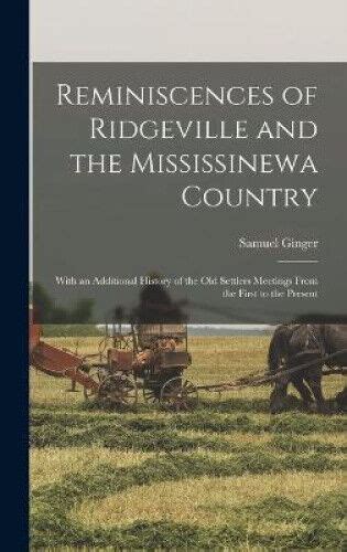 Reminiscences of Ridgeville and the Mississinewa Country; With an Additional History of the Old Sett Epub