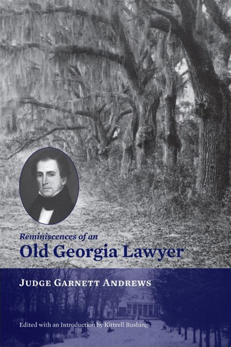 Reminiscences of an Old Georgia Lawyer: Judge Garnett Andrews Reader