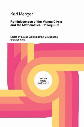 Reminiscences of the Vienna Circle and the Mathematical Colloquium 1st Edition Reader