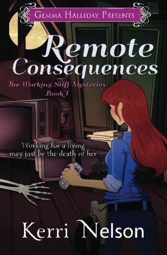 Remote Consequences Working Stiff Mysteries 1 Volume 1 Reader
