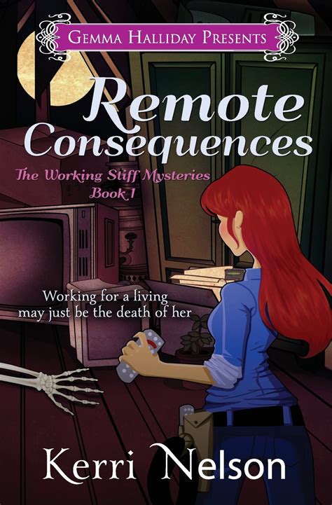 Remote Consequences Working Stiff Mysteries 1 Volume 1 Reader