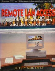 Remote LAN Access A Guide for Networkers and the Rest of Us Doc