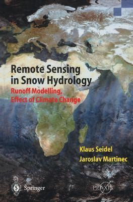 Remote Sensing in Snow Hydrology Runoff Modelling, Effect of Climate Change 1st Edition Doc
