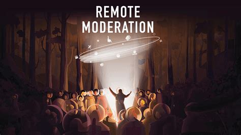 Remote moderation