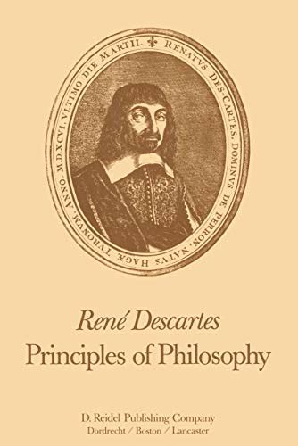 RenÃ© Descartes: Principles of Philosophy Translation with Explanatory Notes 1st Edition PDF