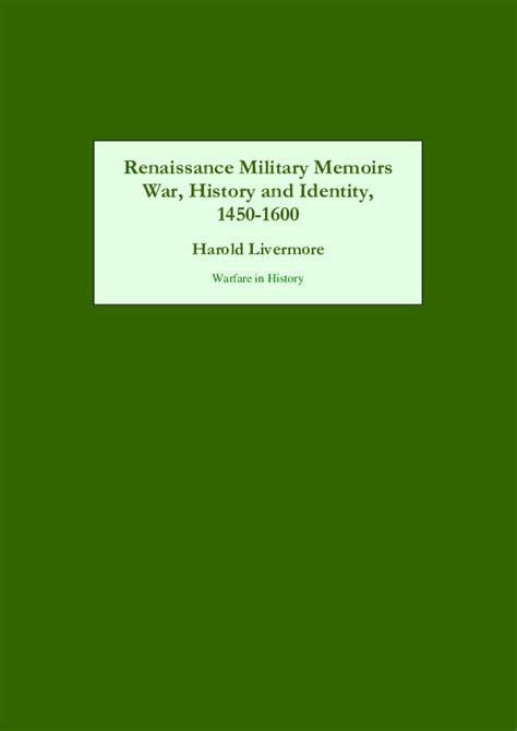 Renaissance Military Memoirs War History and Identity 1450-1600 Warfare in History Reader