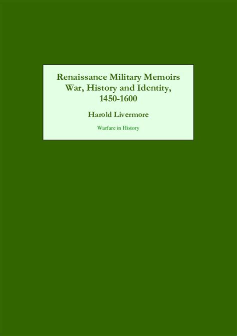 Renaissance Military Memoirs War History and Identity 1450-1600 Warfare in History Reader