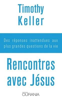 Rencontres avec Jésus Des réponses inattendues aux plus grandes questions de la vie French Edition Doc
