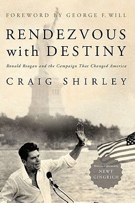 Rendezvous with Destiny Ronald Reagan and the Campaign That Changed America Reader