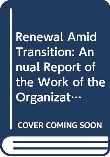 Renewal Amid Transition Annual Report of the Work of the Organization Doc