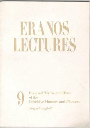 Renewal Myths and Rites of the Primitive Hunters and Planters Eranos Lectures Series 9 Doc