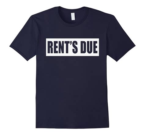 Rent Is Due Shirt: A Must-Have for Tenants Everywhere