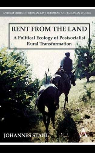 Rent from the Land A Political Ecology of Postsocialist Rural Transformation Doc